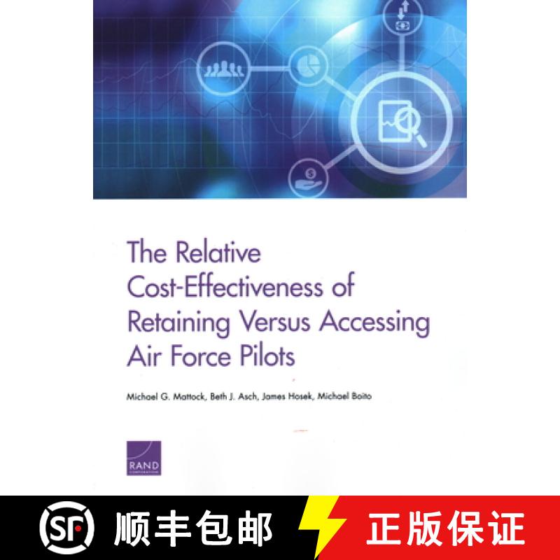 【3-4周达】The Relative Cost-Effectiveness of Retaining Versus Accessing Air Force Pilots [9781977402042]