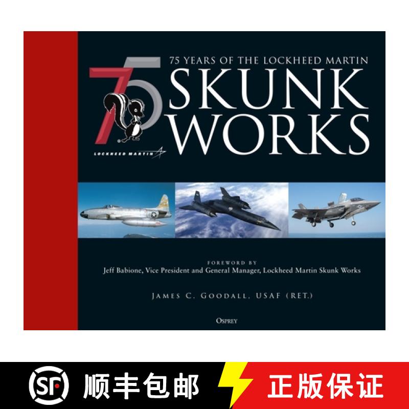 【3-4周达】75 Years of the Lockheed Martin Skunk Works [9781472846471]