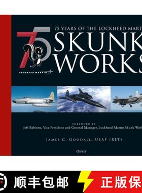【3-4周达】75 Years of the Lockheed Martin Skunk Works [9781472846471]