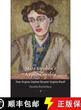 【3-4周达】Miss Stephen's Apprenticeship: How Virginia Stephen Became Virginia Woolf [9781609385514]