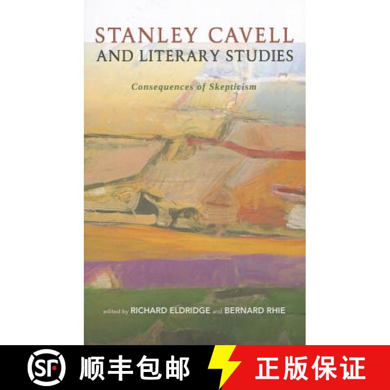 【3-4周达】Stanley Cavell and Literary Studies: Consequences of Skepticism [9781441129451]