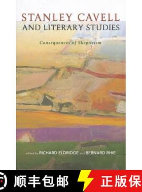 预订 Stanley Cavell and Literary Studies: Consequences of Skepticism [9781441129451]