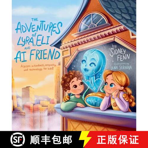 【3-4周达】精装 The Adventures of Lyra, Eli and AI Friend: A Lesson in Empathy, Technology and Kindne... [9798993936710]