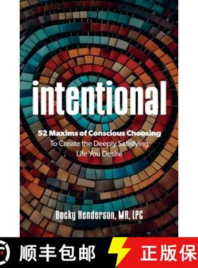【3-4周达】Intentional: 52 Maxims of Conscious Choosing to Create the Deeply Satisfying Life You Desire [9798987033715]