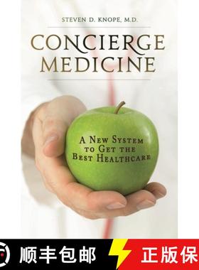 预订 Concierge Medicine: A New System to Get the Best Healthcare [9780313354779]