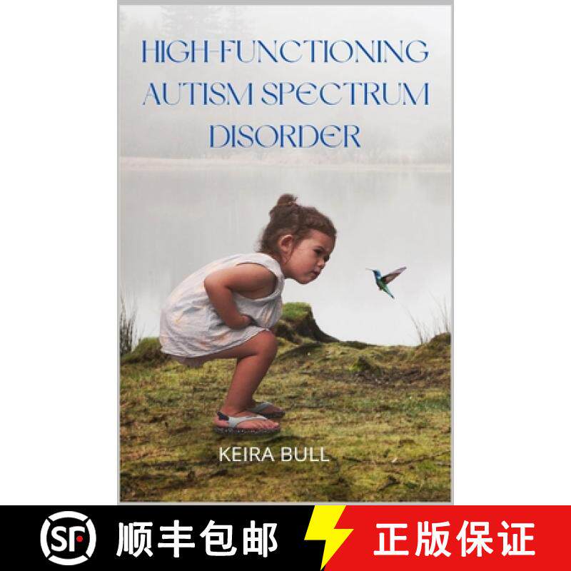 现货 High-Functioning Autism Spectrum Disorder: Parent's Guide to Creating Routines, Diagnosis, Manag... [9781685221256]
