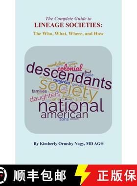 【3-4周达】The The Complete Guide to Lineage Societies: the Who, What Where and How: the Who, What, W... [9780806321349]