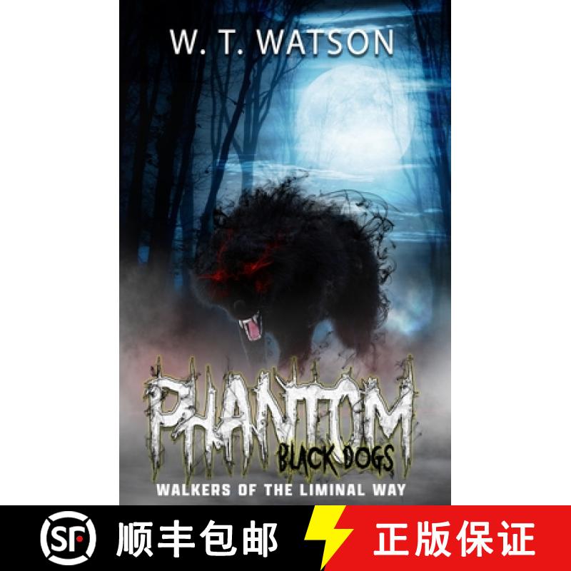 【2-3周达】Phantom Black Dogs: Walkers of the Liminal Way [9781954528123]