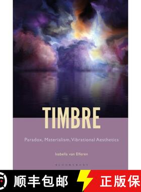 【3-4周达】Timbre: Paradox, Materialism, Vibrational Aesthetics [9781501370649]