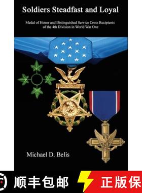【3-4周达】Soldiers Steadfast and Loyal: Medal of Honor and Distinguished Service Cross Recipients of... [9781950794782]