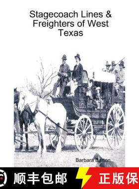 【3-4周达】Stagecoach Lines & Freighters of West Texas [9780615199207]