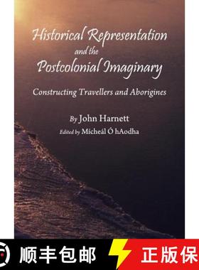 预订 Historical Representation and the Postcolonial Imaginary: Constructing Travellers and Aborigines [9781443827195]
