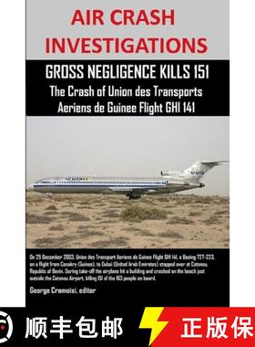 【3-4周达】AIR CRASH INVESTIGATIONS, GROSS NEGLIGENCE KILLS 151, The Crash of Union des Transports Ae... [9781300054412]