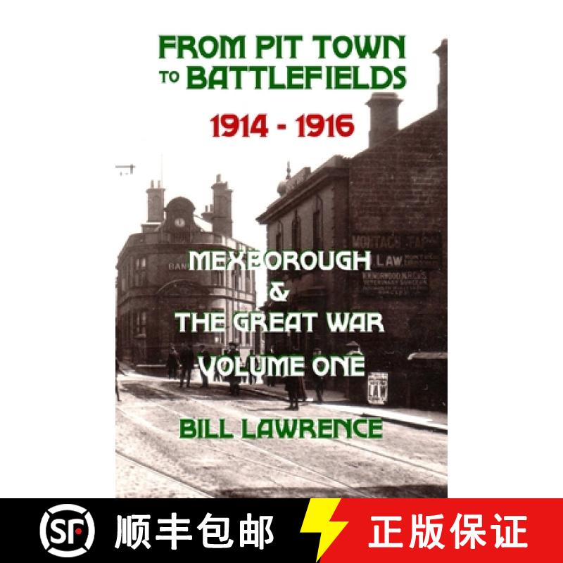 预订 From Pit Town to Battlefields: 1914-1916 Mexborough & The Great War [9780993407505]
