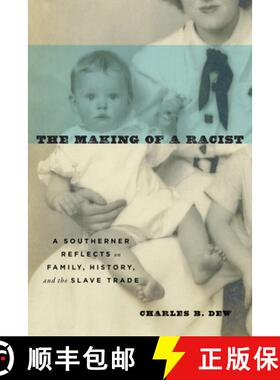 预订 The Making of a Racist: A Southerner Reflects on Family, History, and the Slave Trade [9780813940397]