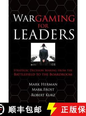 【3-4周达】Wargaming for Leaders: Strategic Decision Making from the Battlefield to the Boardroom: St... [9780071596886]
