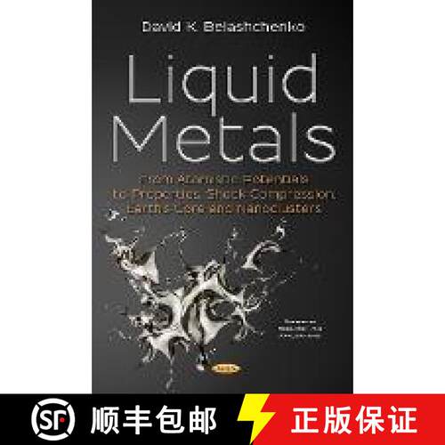 【3-4周达】精装 Liquid Metals: From Atomistic Potentials to Properties, Shock Compression, Earth's Co... [9781536131406]