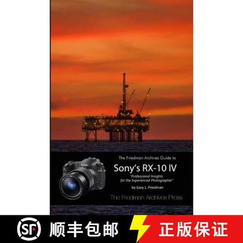 【3-4周达】The Friedman Archives Guide to the Sony RX-10 IV (B&W Edition) [9781387384174]