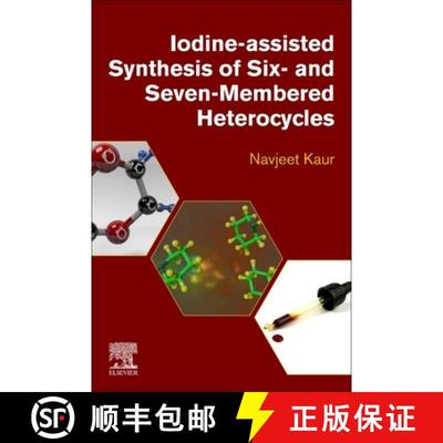 【3-4周达】Iodine-Assisted Synthesis of Six- and Seven-Membered Heterocycles [9780443152252]