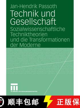 【3-4周达】Technik und Gesellschaft : Sozialwissenschaftliche Techniktheorien und die Transformatione... [9783531155821]