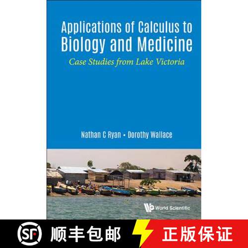预订 精装 APPLICATIONS OF CALCULUS TO BIOLOGY AND MEDICINE: CASE STUDIES FROM LAKE VICTORIA [9789813222779]