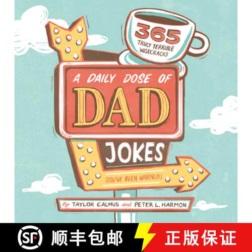 【3-4周达】A Daily Dose of Dad Jokes: 365 Truly Terrible Wisecracks (You've Been Warned) [9781641526555]