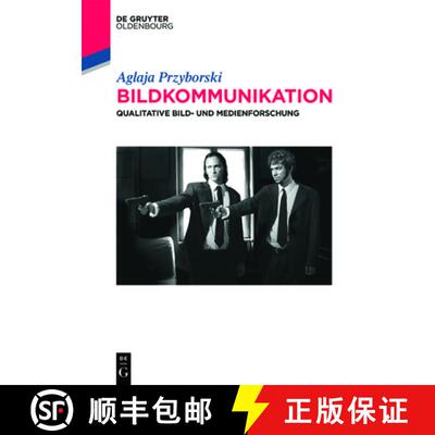 【3-4周达】Bildkommunikation：Qualitative Bild- und Medienforschung [9783110501698]