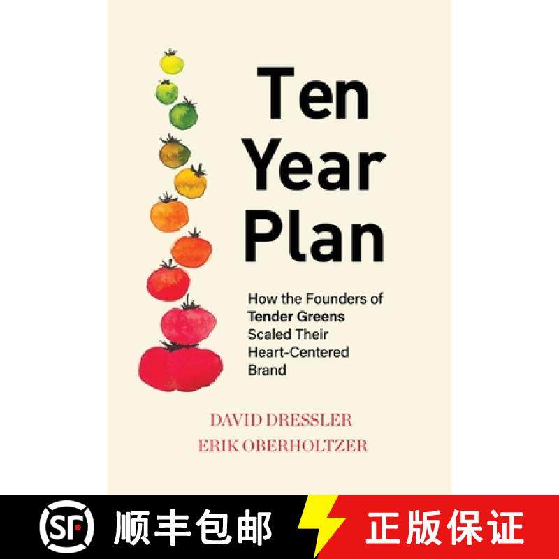 【3-4周达】Ten Year Plan: How the Founders of Tender Greens Scaled Their Heart-Centered Brand [9781949642827]