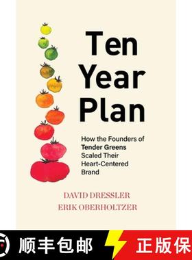 【3-4周达】Ten Year Plan: How the Founders of Tender Greens Scaled Their Heart-Centered Brand [9781949642827]