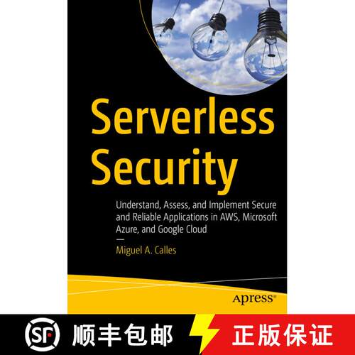 【3-4周达】Serverless Security : Understand, Assess, and Implement Secure and Reliable Applications i... [9781484260999]