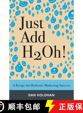 预订 Just Add H2Oh!: A Recipe for Hydronic Marketing Success [9780974396064]