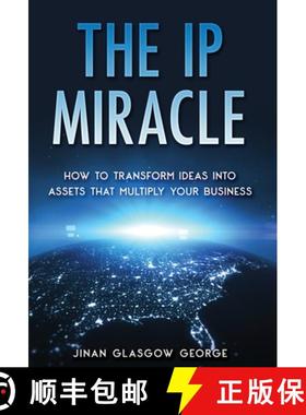 【3-4周达】The IP Miracle: How to Transform Ideas into Assets that Multiply Your Business [9798985562507]
