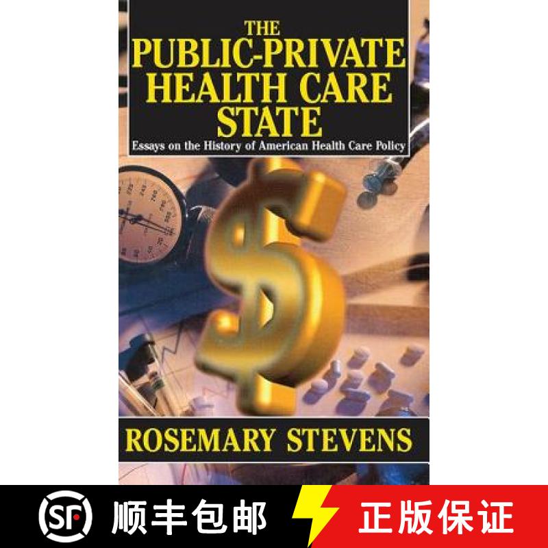 【3-4周达】The Public-Private Health Care State: Essays on the History of American Health Care Policy [9780765803498]