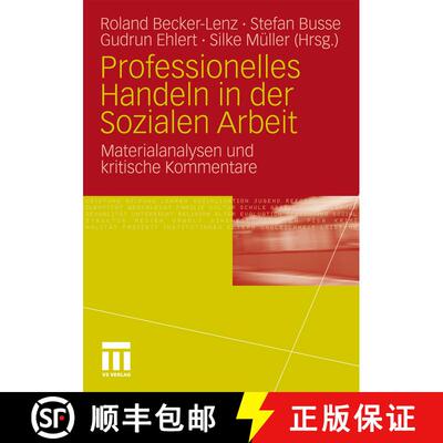 【3-4周达】Professionelles Handeln in der Sozialen Arbeit : Materialanalysen und kritische Kommentare [9783531170794]