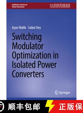 【3-4周达】Switching Modulator Optimization in Isolated Power Converters [9783031815751]