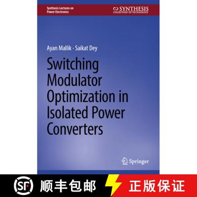 【3-4周达】Switching Modulator Optimization in Isolated Power Converters [9783031815751]