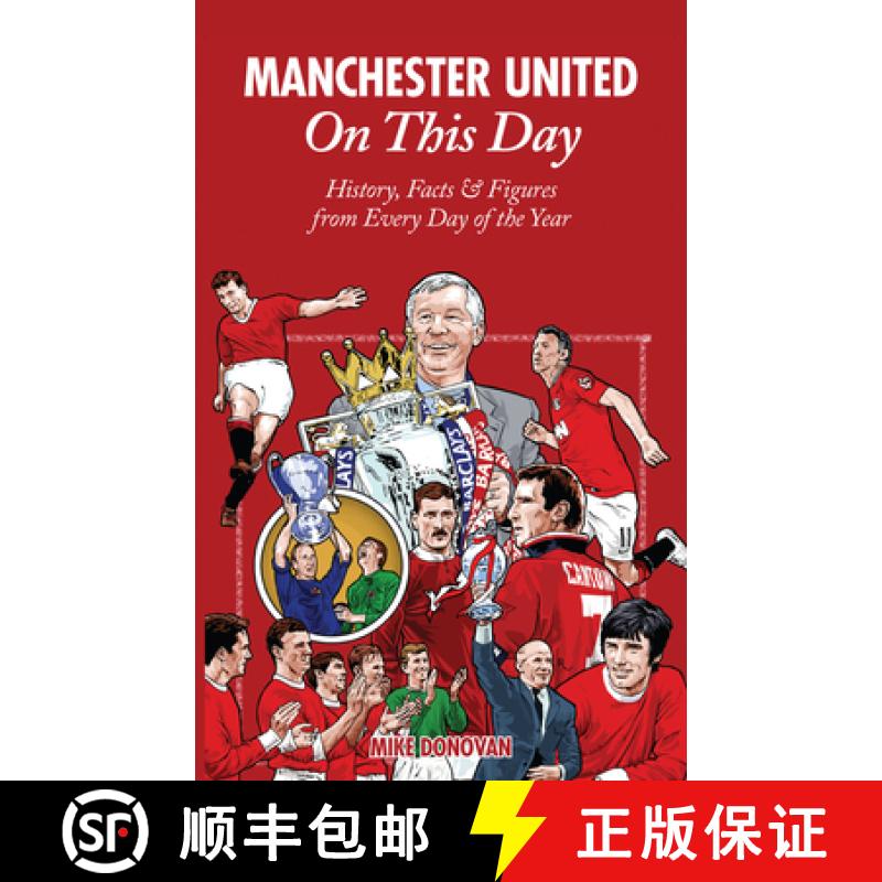 【2-3周达】Manchester United on This Day: History, Facts & Figures from Every Day of the Year [9781908051783]