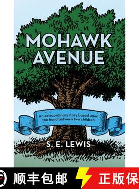 【3-4周达】Mohawk Avenue: An Extraordinary Story Based Upon the Bond Between Two Children [9781665709477]