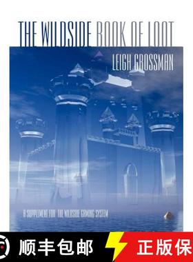 【3-4周达】The Wildside Book of Loot: A Supplement for the Wildside Gaming System [9780809571826]