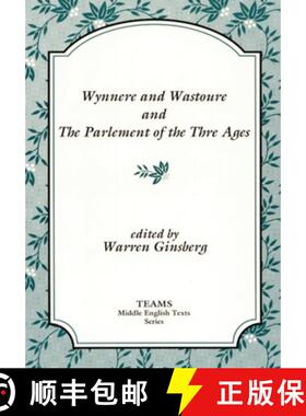 【3-4周达】Wynnere and Wastoure and The Parlement of the Thre Ages [9781879288263]