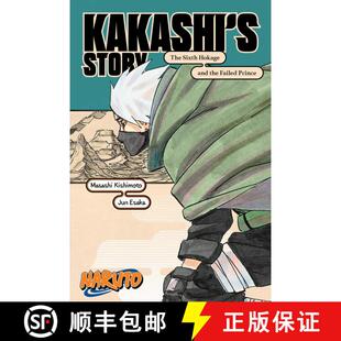 【3-4周达】Naruto: Kakashi's Story--The Sixth Hokage and the Failed Prince [9781974732579]