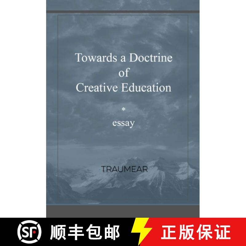 【4周达】Towards a Doctrine of Creative Education [9780244320584]