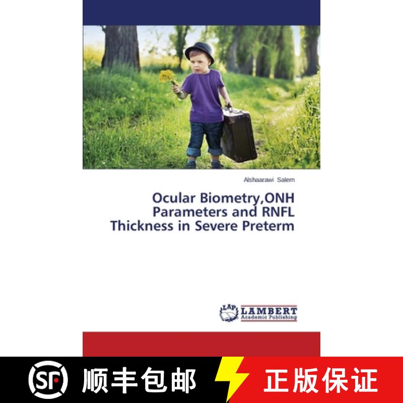 预订 Ocular Biometry, Onh Parameters and Rnfl Thickness in Severe Preterm [9783659493331]