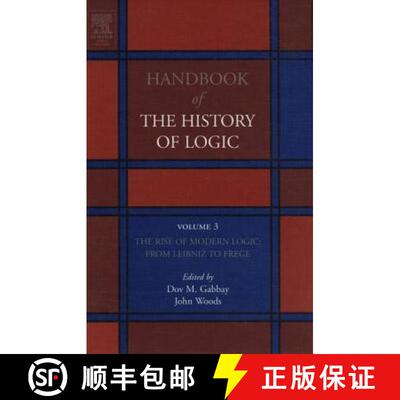 【3-4周达】The Rise of Modern Logic: From Leibniz to Frege: Volume 3 [9780444516114]
