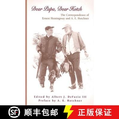 预订 精装 Dear Papa, Dear Hotch Volume 1: The Correspondence of Ernest Hemingway and A. E. Hotchner [9780826216052]