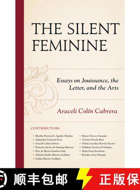 预订 The Silent Feminine : Essays on Jouissance, the Letter, and the Arts [9781793653208]