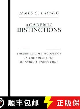 【3-4周达】Academic Distinctions : Theory and Methodology in the Sociology of School Knowledge [9780415911887]