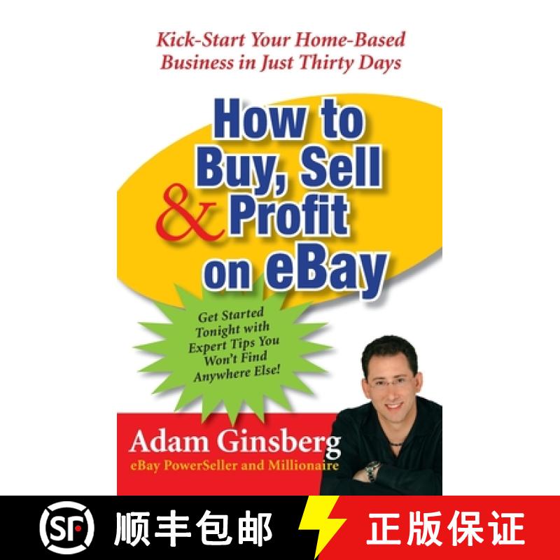 【3-4周达】How to Buy, Sell, and Profit on Ebay: Kick-Start Your Home-Based Business in Just Thirty Days [9780060762872]