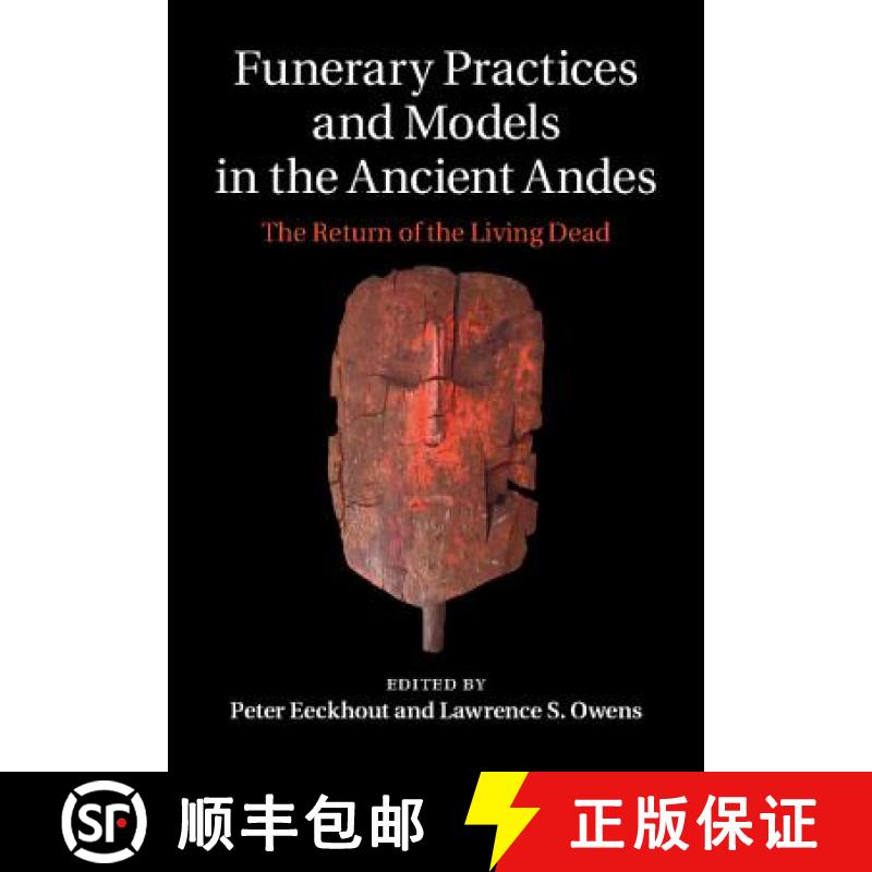 【3-4周达】Funerary Practices and Models in the Ancient Andes: The Return of the Living Dead [9781107059344]