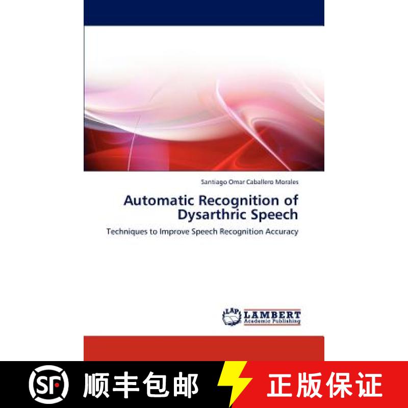 预订 Automatic Recognition of Dysarthric Speech [9783847316367]
